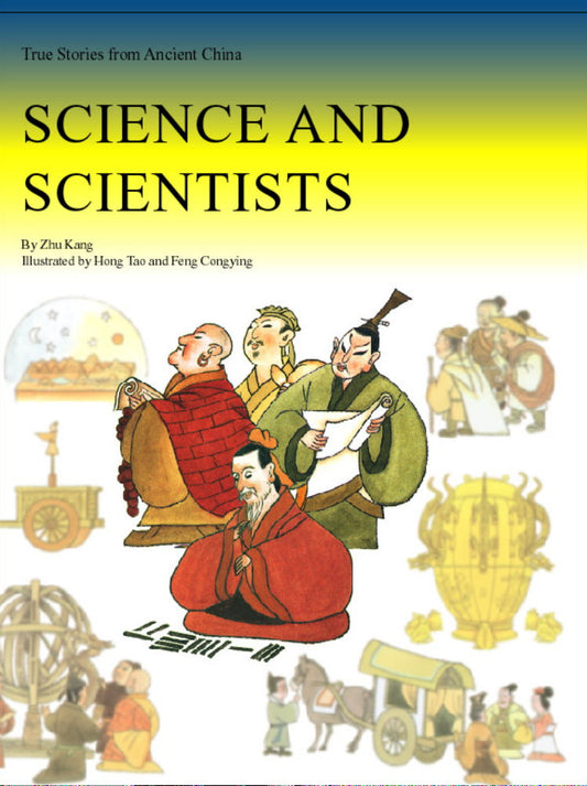 Science and Scientists (True Stories From Ancient China)